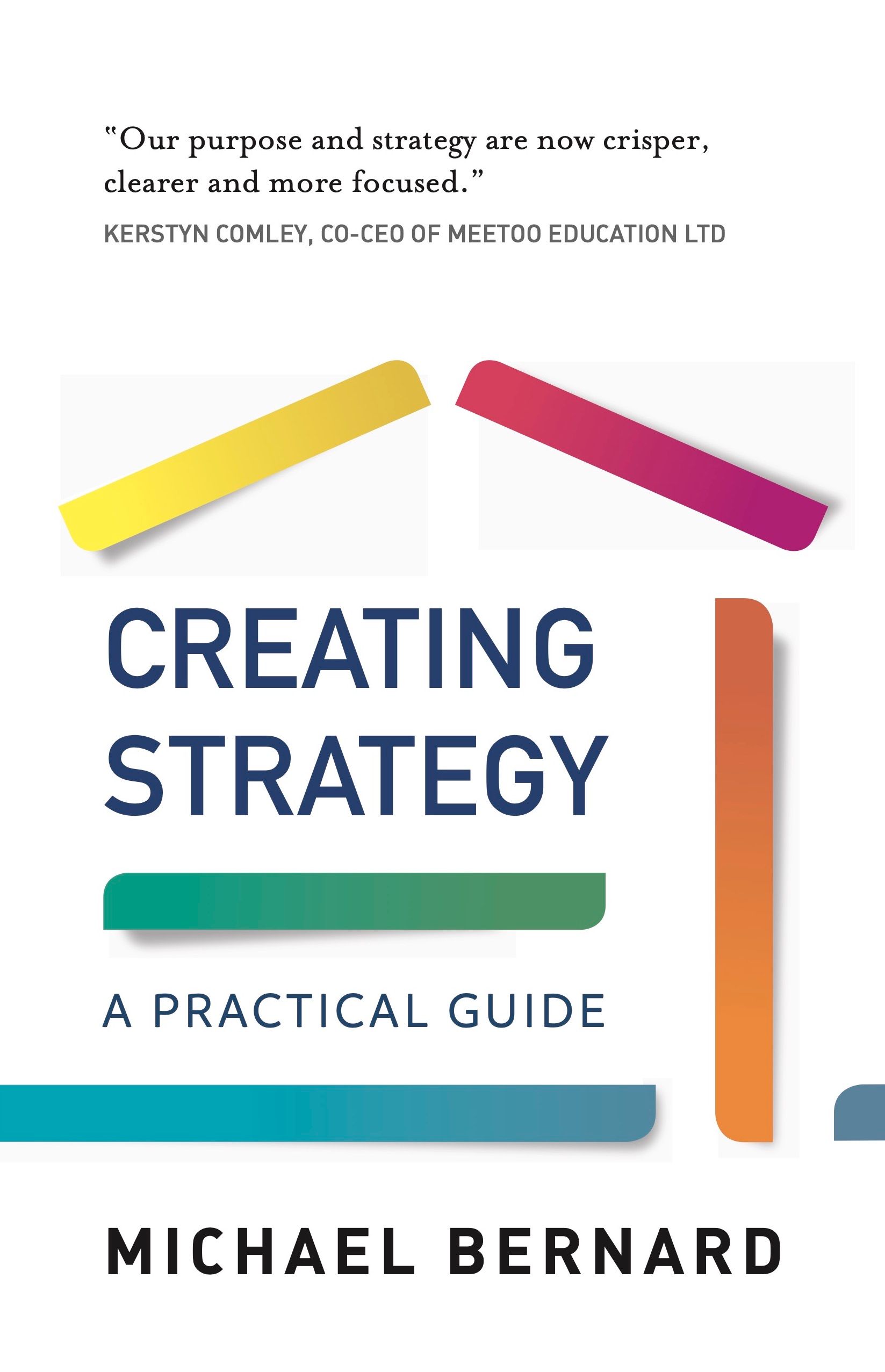 A Practical Guide to Creating Strategy 